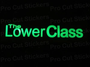The Lower Class Small - Large Glow in the Dark Luminescent Vinyl Stickers Decals - Picture 1 of 2
