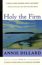 Annie Dillard Holy the Firm (Paperback)