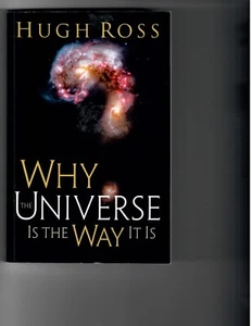 WHY THE UNIVERSE IS THE WAY IT IS by HUGH ROSS - PAPERBACK - Bild 1 von 1