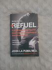 Refuel. Hard Cover Book. Author John LA Puma, M.D.