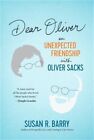 Dear Oliver: An Unexpected Friendship with Oliver Sacks (Hardback or Cased Book)