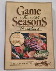 Game for All Seasons Cookbook By Harold Webster 292 Recipes 30 Kinds Wild Game - Imagen 1 de 13