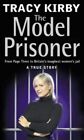 The Model Prisoner by Kirby, Tracy Paperback Book The Cheap Fast Free Post