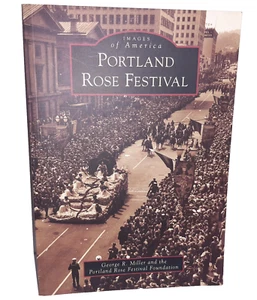 Images of America Portland Rose Festival History Book 2013 Oregon Softcover - Bild 1 von 8
