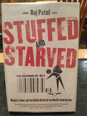 Stuffed and Starved: Markets, Power & the Hidden Battle for the World's Food Sys - Image 1 of 2