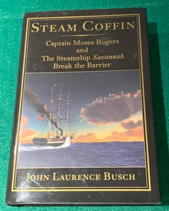 Steam Coffin: Cpt. Moses Rogers & Steamship Savannah John Laurence Busch SIGNED - Picture 1 of 13