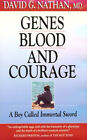 Genes, Blood, and Courage : A Boy Called Immortal Sword David G.