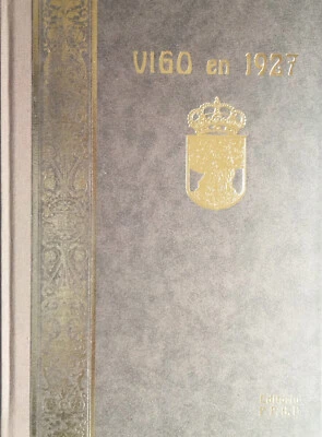 VIGO EN 1927-VALORES DE ACTUALIDAD VIGUESA ED 2005 FACSIMIL TAPA DURA 298 PAGS - Imagen 1 de 4