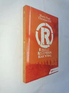 RIBELLI RESISTENZA ROCK'N'ROLL - PONTI , HILL - FELTRINELLI UP - 2021 - Picture 1 of 1