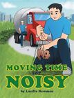 Moving Time for Noisy by Newman, Lucille, Brand New, Free shipping in the US