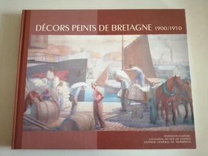DECORS PEINTS DE BRETAGNE 1900 - 1950 Catalogue d'exposition 2003 / TBE - Picture 1 of 6