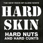 HARD SKIN - HARD NUTS & HARD CUNTS NEW CD
