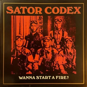 Sator Codex - Wanna Start A Fire?, LP, (Vinyl) - Picture 1 of 1