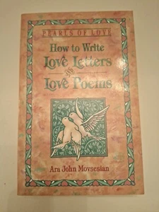 How to Write Love Letters and Love Poems by Ara J. Movsesian (1983, Trade... - Picture 1 of 6