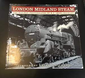 Brian Dickson LONDON MIDLAND STEAM Eisenbahn Fotos von R.J. Buckley Sehr guter Zustand + - Bild 1 von 6
