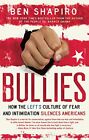 Bullies: How the Left's Culture of Fear and Intimidation Silences Americans By 
