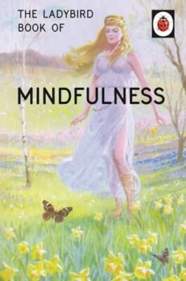 The Ladybird Book of Mindfulness (Ladybirds for Grown-Ups) by Morris, Joel Book - Image 1 of 2