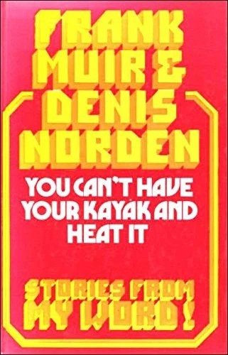 You Can't Have Your Kayak and Heat it - Muir, Frank - Image 1 of 1