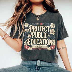 Protect Public Schools T-Shirt Teacher Protest Shirt Education Activist Shirt Li - Picture 1 of 2