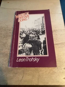 Leon Trotsky: Where Is Britain Going? 1978 Good Communism Marxism History PB - Imagen 1 de 1