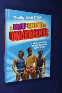A BRIEF HISTORY OF UNDERPANTS Timothy James Brown FUNNY BOOK - Bild 1 von 12