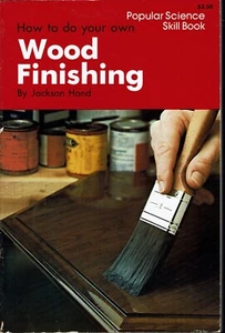 Wood Finishing How to Do Your Own 1977 Jackson Hand Popular Science Skill Book - Imagen 1 de 1