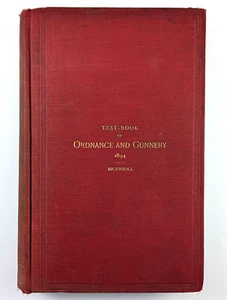 Text Book Of Ordnance And Gunnery For Cadets US Naval Academy R R Ingersoll 1894 - Foto 1 di 17