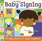 Yes, Baby! Baby Signing: 25 Key Words to Sign Together