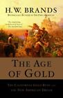 The Age of Gold: The California Gold Rush and the New American Dream (Search a..