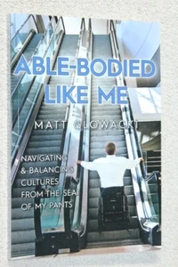 Able-Bodied Like Me : Navigating and Balancing Cultures from the Seat - SIGNED - Imagen 1 de 8
