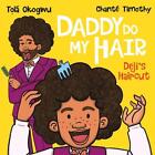 Daddy Do My Hair: Deji's Haircut By Tol? Okogwu (English) Paperback Book
