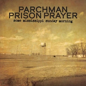 Various Artists Parchman Prison Prayer: Some Mississippi Sunday Morning (Vinyl) - Picture 1 of 1