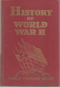 History Of World War II Francis Trevelyan Miller - Archive Images Hardback 1945 - Picture 1 of 8