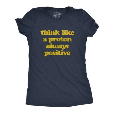 Женская футболка Think Like A Proton Always Positive смешная Atom ботаник наука - Изображение 1 из 4