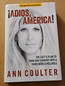 2015 Adios, America Ann Coulter signed book Donald Trump MAGA - Picture 1 of 5