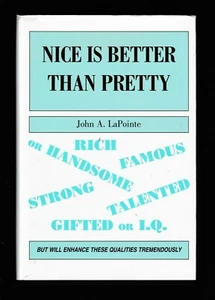 Nice Is Better than Pretty by John A. LaPointe (2005, Hardcover), Signed 1st - Bild 1 von 3