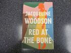 Red At The Bone : A Novel By Jacqueline Woodson (2019, Hardcover)