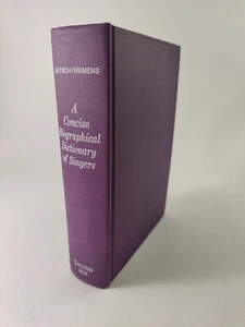 A CONCISE BIOGRAPHICAL DICTIONARY OF SINGERS; KJ KUTSCH and LEO RIEMENS 1969 - Picture 1 of 5