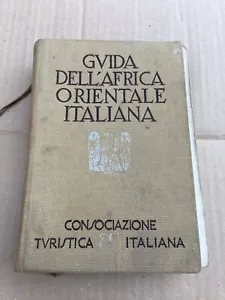 VECCHIA GVIDA DELL'AFRICA ORIENTALE ITALIANA OLD GUIDE1938 - Foto 1 di 7