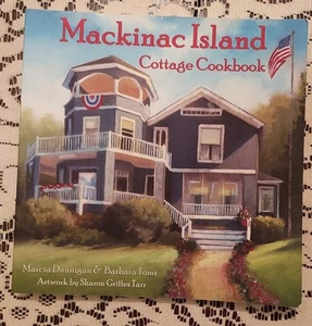 Mackinac Island Michigan Cottage Cookbook Marcia Dunnigan Barbara Toms Recipes - Picture 1 of 2