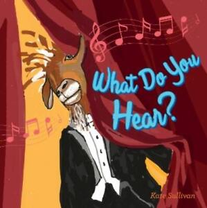 Kate Sullivan What Do You Hear? (Board Book)