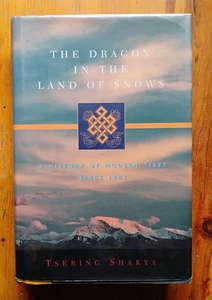 The Dragon in the Land of Snows Modern Tibet Since 1947 by Tsering Shakya HC 1st - Picture 1 of 6