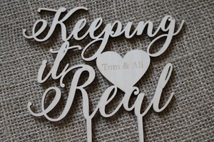 Cake Topper  Custom Keeping it Real Personalized YOUR ENGRAVER Wedding Gift - Imagen 1 de 5