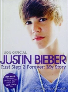 Justin Bieber - First Step 2 Forever: My Story - HC 1st PRINT 2010 - Imagen 1 de 1