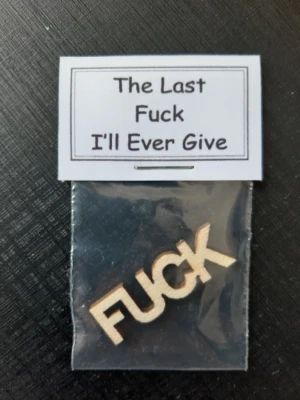 The last f*ck i'll ever give Rude Adult joke gift Mens Womens Work Secret Santa