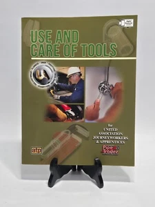 Use and Care of Tools United Association Journeyworkers & Apprentices Pipe Trade - Imagen 1 de 1