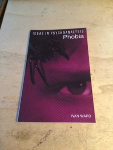 Ivan Ward: Phobia (Ideas in Psychoanalysis) 2001 Very Good Mental Health PB - Picture 1 of 1