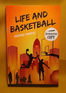 Edward Murphy, Signed, Life and Basketball 2013 PB Fiction Personal Growth - Picture 1 of 6