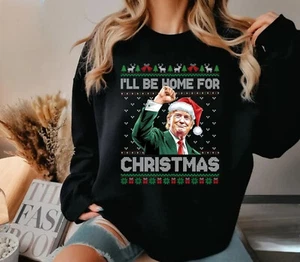 I'll Be Home For Christmas Ugly Sweater, Funny Santa Trump 2024 Christmas Shirt - Picture 1 of 4