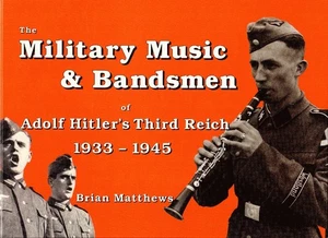 The Military Music & Bandsmen of Adolf Hitler's Third Reich 1933-1945 - Picture 1 of 2